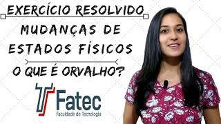 Exercício resolvido  FATEC 2018  Como ocorre o orvalho [upl. by Adlecirg]