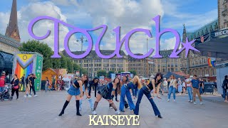 KPOP IN PUBLIC  ONE TAKE KATSEYE 캣츠아이  Touch dance cover by PRISMLIGHT [upl. by Latsryk]