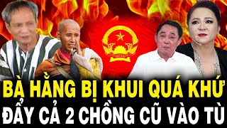 Bà Hằng Bị KHUI Quá Khứ ĐẨY 2 Chồng Cũ VÀO TÙ Và Bây Giờ Lại Công Kích Sư Minh Tuệ [upl. by Yelsel122]