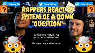 Rappers React To System Of A Down quotQuestionquot [upl. by Enybor678]