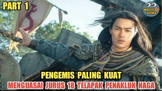 PENGEMIS TERKUAT MENGUASAI JURUS 18 TELAPAK PENAKLUK NAGA ALUR CERITA FILM KUNGFU PART 1 [upl. by Spain]