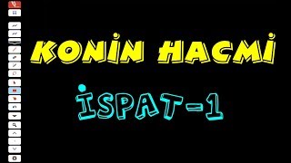 İSPAT  KONİNİN HACMİ SİLİNDİR İLE AYT GEOMETRİKATI CİSİMLER [upl. by Oinegue179]