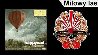 HAPPYSAD  Milowy las OFFICIAL AUDIO [upl. by Ereveneug]