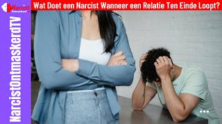 Wat Doet een Narcist Wanneer een Relatie Ten Einde Loopt [upl. by Scharff]