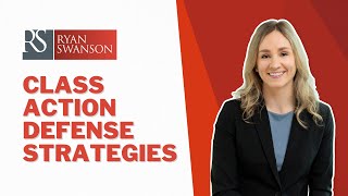 Class Action Defense Compliance Strategies to Reduce Risk and Exposure  Ryan Swanson Law [upl. by Witherspoon507]