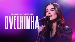 Isadora Pompeo  Ovelhinha Música com letra [upl. by Razaele521]