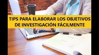 CÓMO HACER LOS OBJETIVOS DE INVESTIGACIÓN o TESIS FÁCILMENTE CON EJEMPLO PROYECTO DE INVESTIGACIÓN [upl. by Eldred]