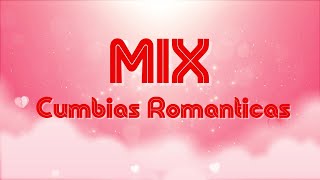 Mix Cumbias Romanticas [upl. by Wunder]