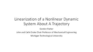 Linearization of a Nonlinear Dynamic System About A Trajectory [upl. by Tolkan967]