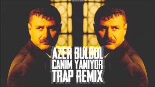 Azer Bülbül  Canım Yanıyor Arabesk Trap Remix [upl. by Siesser200]