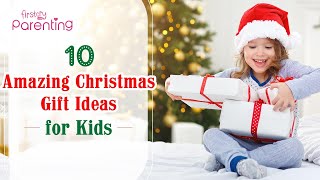 10 Best Christmas Gift Ideas for Kids [upl. by Llerrat]