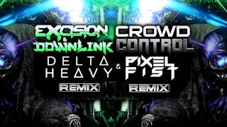 Excision amp Downlink  Crowd Control Delta Heavy Remix [upl. by Anada144]