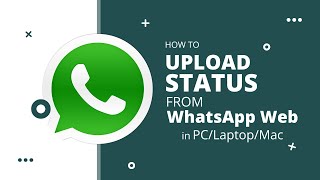 How to Upload Status from Whatsapp Web in PCLaptopMac [upl. by Epuladaug]