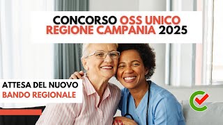 Concorso OSS Unico Regione Campania 2025 Attesa del nuovo bando regionale [upl. by Thaddus]