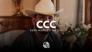 CCC  Edén Muñoz × Maciel Audio Oficial [upl. by Mcleod]