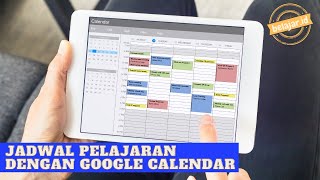 CARA MEMBUAT JADWAL PELAJARAN DENGAN GOOGLE CALENDAR [upl. by Lipps442]