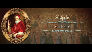 San Pio V  30 Aprile [upl. by Kenley]