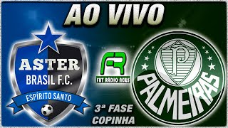 ASTER X PALMEIRAS AO VIVO l COPA SP DE FUTEBOL JR l NARRAÇÃO [upl. by Sterling]