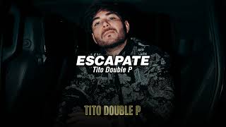 Tito Double P Chino Pacas  ESCAPATE LETRALYRICS [upl. by Herodias]