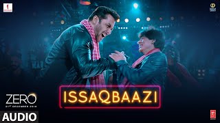 Zero ISSAQBAAZI Full Song  Shah Rukh Khan Salman Khan Anushka Sharma Katrina Kaif  TSeries [upl. by Gorrono18]