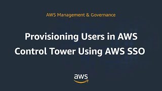 Provisioning Users in AWS Control Tower Using AWS SSO [upl. by Naz]