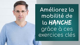 Améliorez la mobilité de la HANCHE grâce à ces exercices clés [upl. by Zannini902]