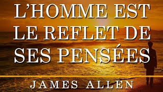 L’homme est le reflet de ses pensées James Allen Livre audio français complet [upl. by Anyaj]