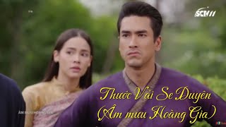 Thước Vải Se Duyên Âm mưu Hoàng Gia  Phim Thái Lan  Nadech Kugimiya amp YaYa Urassaya [upl. by Briano]