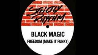 Black Magic  Freedom  make it funky [upl. by Marcos]