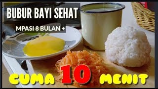 MEMBUAT BUBUR BAYI SEHAT USIA 8 BULAN CUMA 10 MENITAN  DEDE BAYI PASTI SUKA [upl. by Alejandrina]