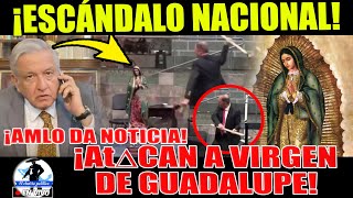 URGENTE ESTO PASÓ EN LA BASÍLICA D LUPE AT∆CAN A LA VIRGEN ¡AMLO DA NOTICIA [upl. by Ydok]