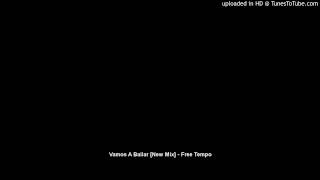 Vamos A Bailar New Mix  FreeTEMPO [upl. by Yentnuoc]