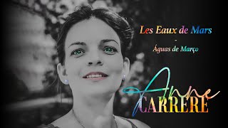 Anne CARRERE Les Eaux de Mars Aguas de Março [upl. by Akirret786]