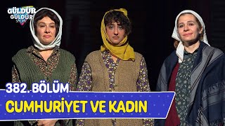 Cumhuriyet ve Kadın  382 Bölüm Güldür Güldür Show [upl. by Nongim]