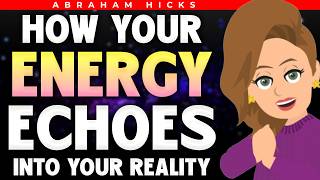 What You Vibrate Echoes Through Your Life 💫🌠 Abraham Hicks 2024 [upl. by Anwahsal]