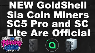 NEW GoldShell SIA Coin SC ASIC Miner SC5 Pro and SC Lite  Lets Talk Why This Drop Makes ZERO sense [upl. by Mori]