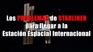 STARLINER llega a la Estación Espacial Internacional con dificultad  astronomia ciencia [upl. by Yenettirb]