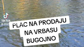 Plac na Vrbasu Bugojno bugojno bugojnodanas bugojnonekretnine forsale riverland landonriver [upl. by Harrell]