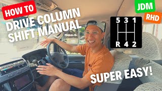 How To Drive 5Speed Column Shift Manual on a JDM Imported RHD Van [upl. by Oicapot228]