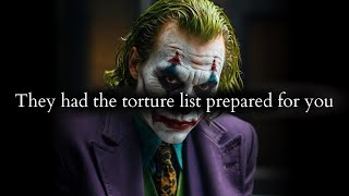 They had the torture list prepared for you but you escaped the right time  Joker Speech [upl. by Tham]