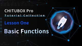 CHITUBOX Pro Tutorial Collection——Lesson One Basic Functions [upl. by Skilken714]