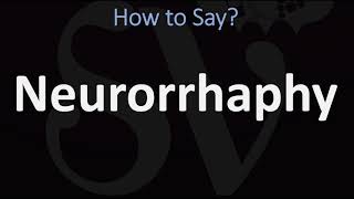 How to Pronounce Neurorrhaphy CORRECTLY [upl. by Hairas]