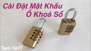 Thay Đổi Mật Khẩu Ổ Khoá Số [upl. by Bat400]