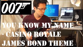 You Know My Name Casino Royale 2006 Theme Song Electric Guitar Cover By Rayson Kong [upl. by Bussy701]