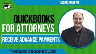 QUICKBOOKS FOR ATTORNEYS  Receive advance payments retainers from clients [upl. by Yelnek282]