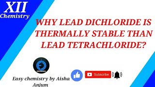 Important question past paper 2022 Why lead dichloride is thermally stable than Lead tetrachloride [upl. by Harrow]