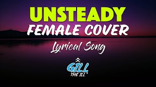 Unsteady Female Cover Lyrical Full Song  X Ambassadors  Gill The iLL [upl. by Aetnahc]