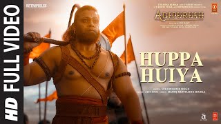 Huppa Huiya Full Video Adipurush  Prabhas  AjayAtul Sukhwinder S  Manoj M Om Raut Bhushan K [upl. by Ernestine]