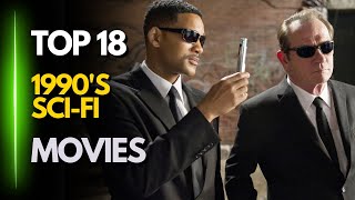 TOP 18 MustWatch 1990s SciFi Movies You Need to Watch [upl. by Anirtek]