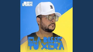 Ela Disse Tu Xera [upl. by Arlo]